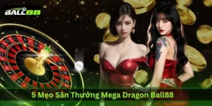 5-meo-san-thuong-mega-dragon-ball88