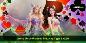 game-slot-ho-may-man-lucky-tiger-ball88